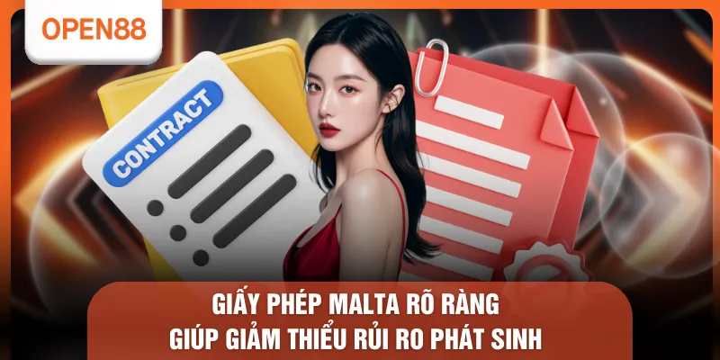 Giấy Phép Malta OPEN88 - 6 Khía Cạnh Phản Ánh Uy Tín Brand 1 Giấy phép Malta rõ ràng giúp giảm thiểu rủi ro phát sinh